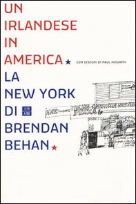 Un irlandese in America. La New York di Brendan Behan - Librerie.coop