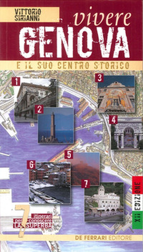 Vivere Genova e il suo centro storico. Sette itinerari per conoscere la superba - Librerie.coop Vivere Genova e il suo centro storico. Sette itinerari per conoscere la superba - Librerie.coop