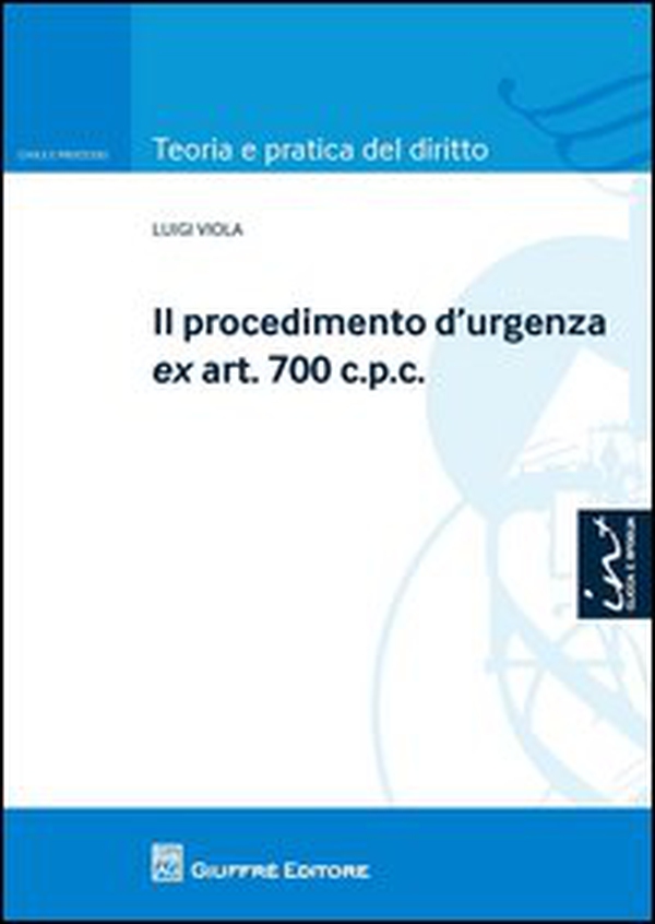 Il procedimento d'urgenza ex art. 700 c.p.c. - Librerie.coop Il procedimento d'urgenza ex art. 700 c.p.c. - Librerie.coop