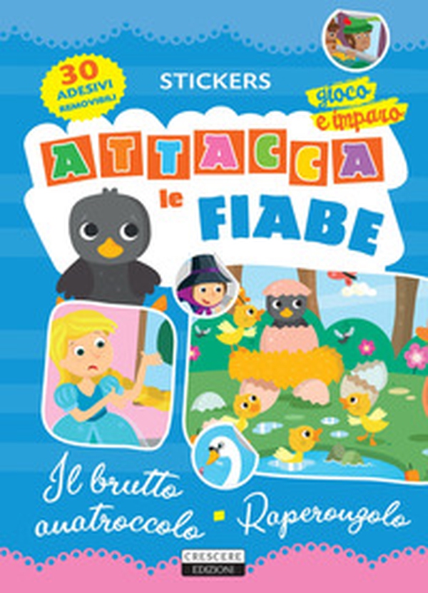 Attacca le fiabe: Il brutto anatroccolo-Raperonzolo. Con 30 adesivi removibili - Librerie.coop Attacca le fiabe: Il brutto anatroccolo-Raperonzolo. Con 30 adesivi removibili - Librerie.coop