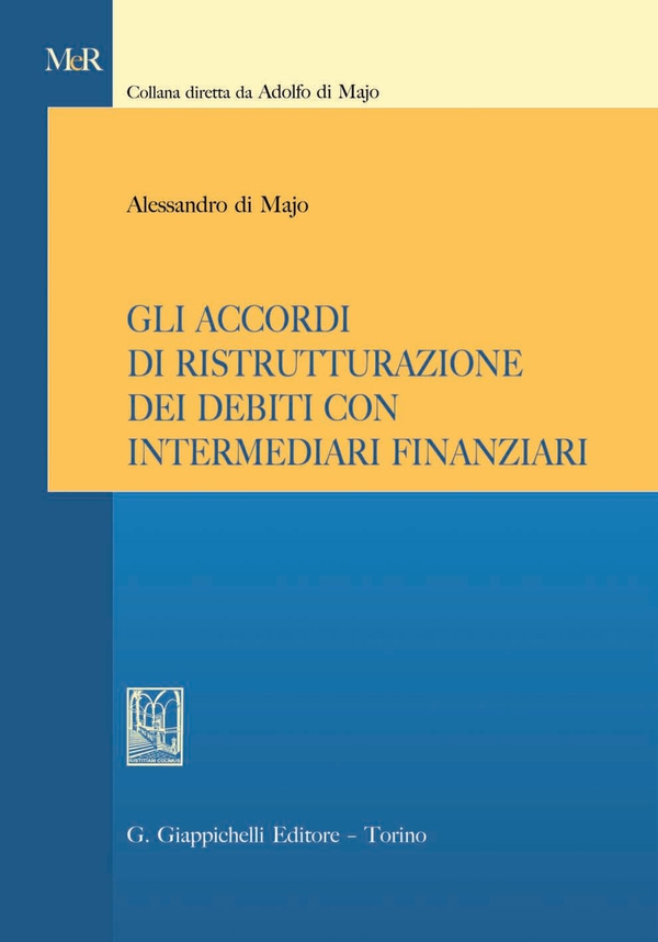 Gli accordi di ristrutturazione dei debiti con intermediari finanziari - Librerie.coop Gli accordi di ristrutturazione dei debiti con intermediari finanziari - Librerie.coop