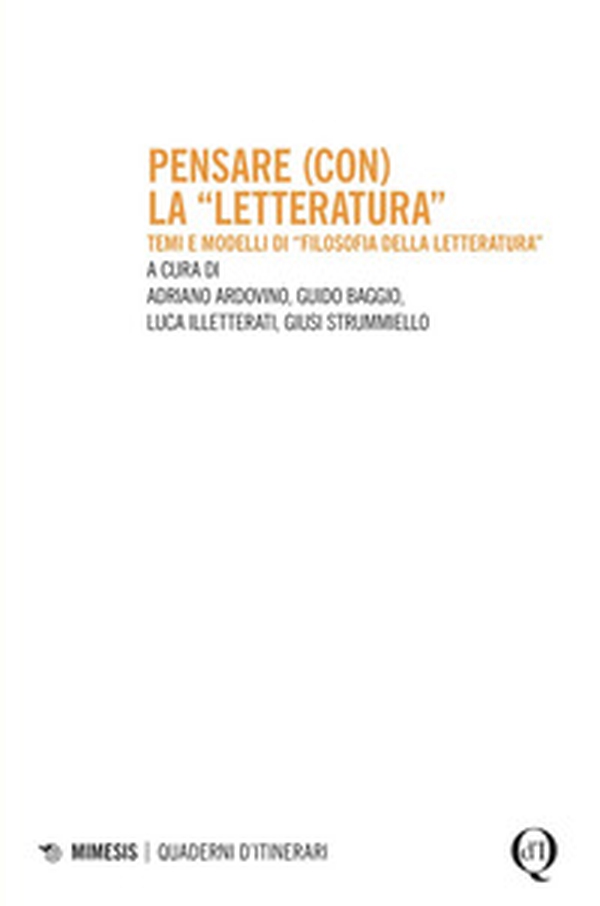 Pensare (con) la «letteratura». Temi e modelli di «filosofia della letteratura» - Librerie.coop Pensare (con) la «letteratura». Temi e modelli di «filosofia della letteratura» - Librerie.coop