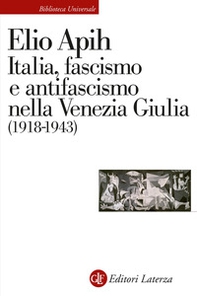 Italia, fascismo e antifascismo nella Venezia Giulia (1918-1943) - Librerie.coop