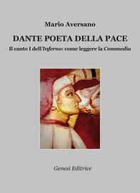 Dante poeta della pace. Il canto I dell'«Inferno»: come leggere la «Commedia» - Librerie.coop