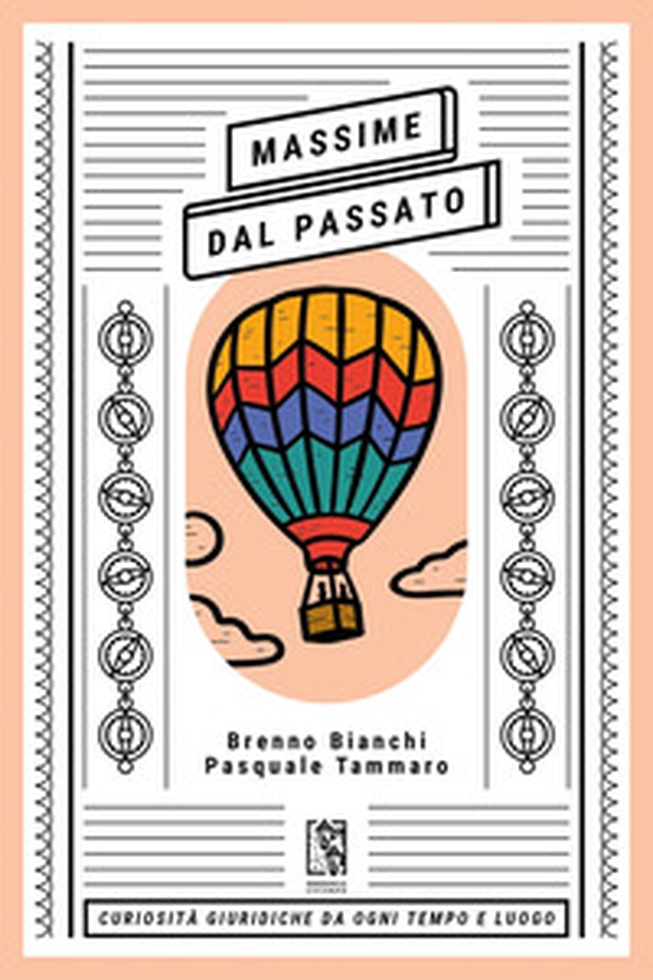 Massime dal passato. Curiosità giuridiche da ogni tempo e luogo - Librerie.coop Massime dal passato. Curiosità giuridiche da ogni tempo e luogo - Librerie.coop
