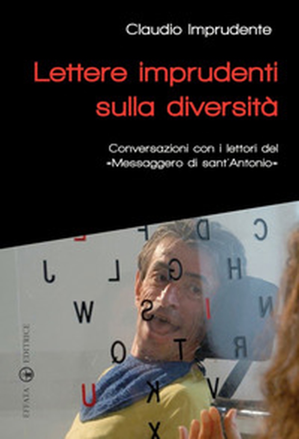 Lettere imprudenti sulla diversità. Conversazioni con i lettori del «Messaggero di sant'Antonio» - Librerie.coop Lettere imprudenti sulla diversità. Conversazioni con i lettori del «Messaggero di sant'Antonio» - Librerie.coop