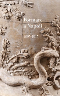 Formare a Napoli. 1895-1915 - Librerie.coop