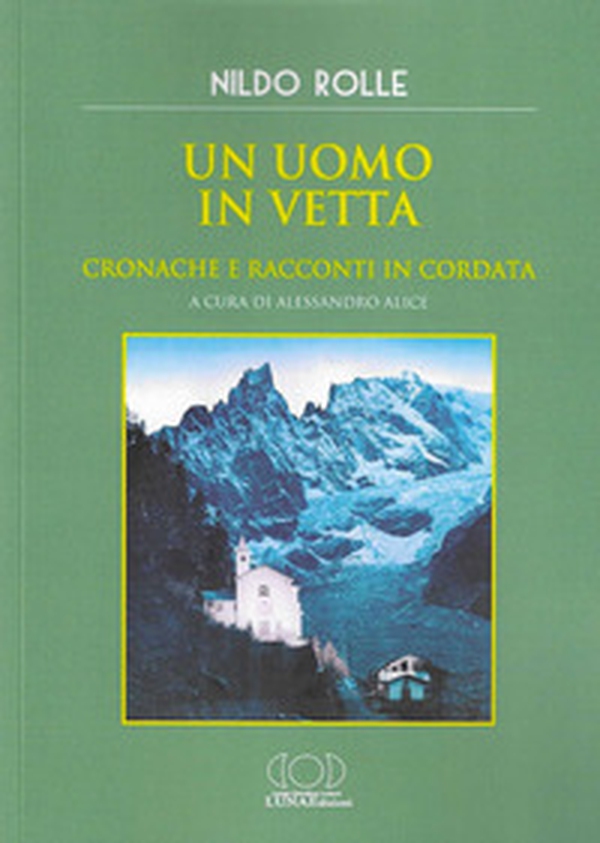Un uomo in vetta. Cronache e racconti in cordata - Librerie.coop Un uomo in vetta. Cronache e racconti in cordata - Librerie.coop