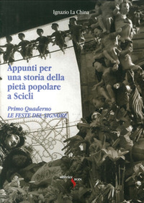 Appunti per una storia della pietà popolare a Scicli - Librerie.coop Appunti per una storia della pietà popolare a Scicli - Librerie.coop