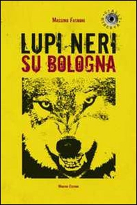 Lupi neri su Bologna - Librerie.coop