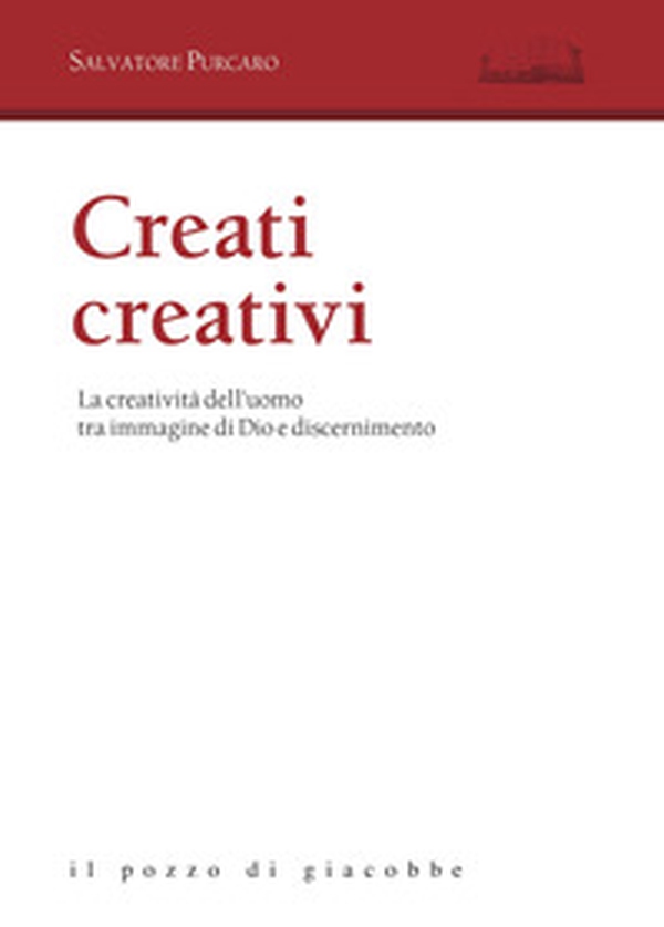 Creati creativi. La creatività dell'uomo tra immagine di Dio e discernimento - Librerie.coop Creati creativi. La creatività dell'uomo tra immagine di Dio e discernimento - Librerie.coop