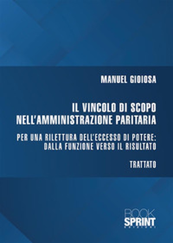 Il vincolo di scopo nell'amministrazione paritaria - Librerie.coop Il vincolo di scopo nell'amministrazione paritaria - Librerie.coop