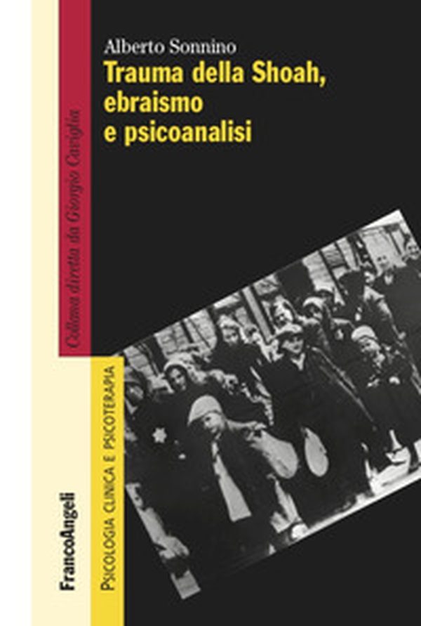 Trauma della Shoah, ebraismo e psicoanalisi - Librerie.coop Trauma della Shoah, ebraismo e psicoanalisi - Librerie.coop