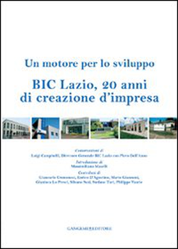 BIC Lazio, 20 anni di creazione d'impresa. Un motore per lo sviluppo - Librerie.coop BIC Lazio, 20 anni di creazione d'impresa. Un motore per lo sviluppo - Librerie.coop