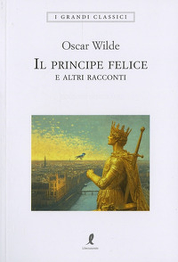 Il principe felice e altri racconti - Librerie.coop Il principe felice e altri racconti - Librerie.coop