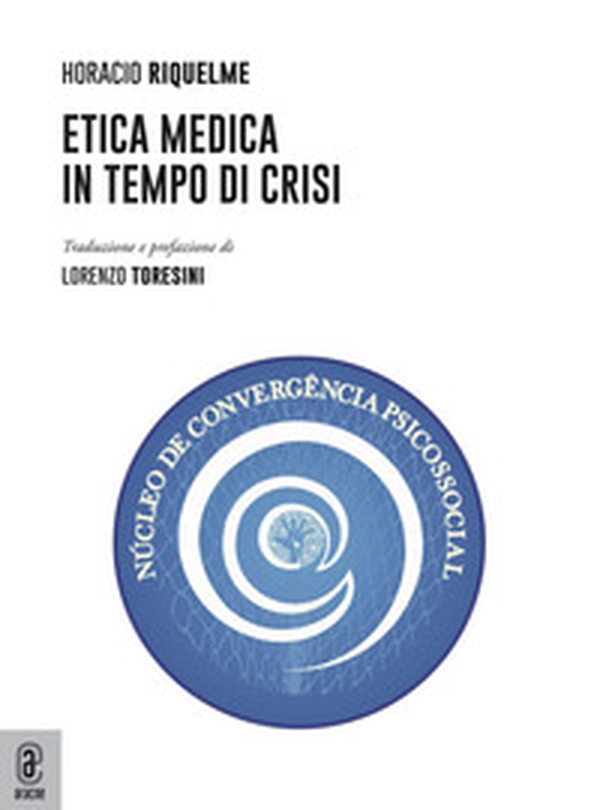 Etica medica in tempo di crisi - Librerie.coop Etica medica in tempo di crisi - Librerie.coop