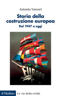 Storia della costruzione europea. Dal 1947 a oggi - Librerie.coop