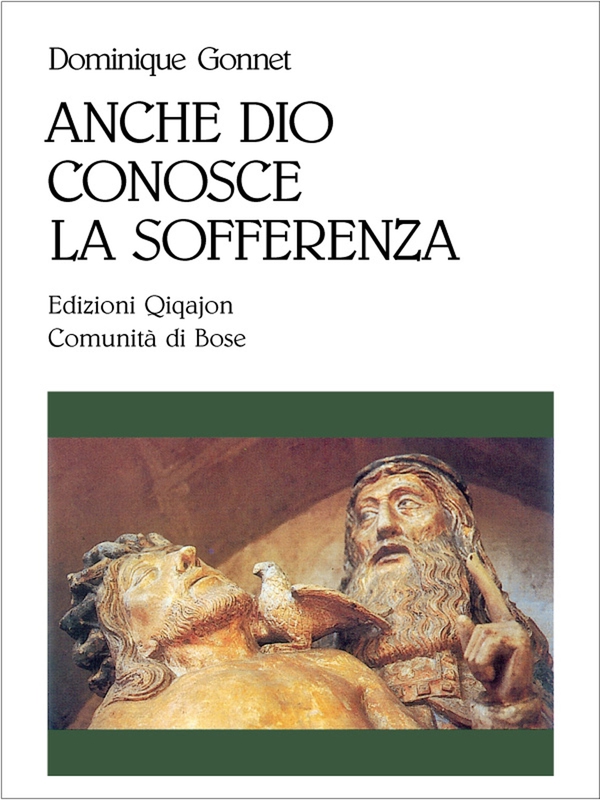 Anche Dio conosce la sofferenza - Librerie.coop Anche Dio conosce la sofferenza - Librerie.coop