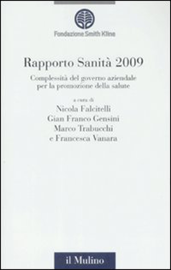 Rapporto sanità 2009. Complessità del governo aziendale per la promozione della salute - Librerie.coop Rapporto sanità 2009. Complessità del governo aziendale per la promozione della salute - Librerie.coop