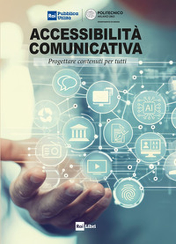 Accessibilità comunicativa. Progettare contenuti per tutti - Librerie.coop Accessibilità comunicativa. Progettare contenuti per tutti - Librerie.coop