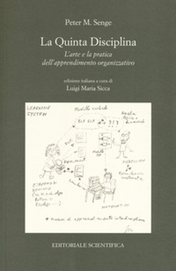 La quinta disciplina. L'arte e la pratica dell'apprendimento organizzativo - Librerie.coop La quinta disciplina. L'arte e la pratica dell'apprendimento organizzativo - Librerie.coop