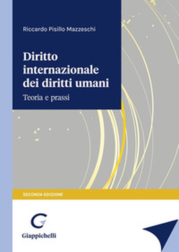 Diritto internazionale dei diritti umani. Teoria e prassi - Librerie.coop Diritto internazionale dei diritti umani. Teoria e prassi - Librerie.coop