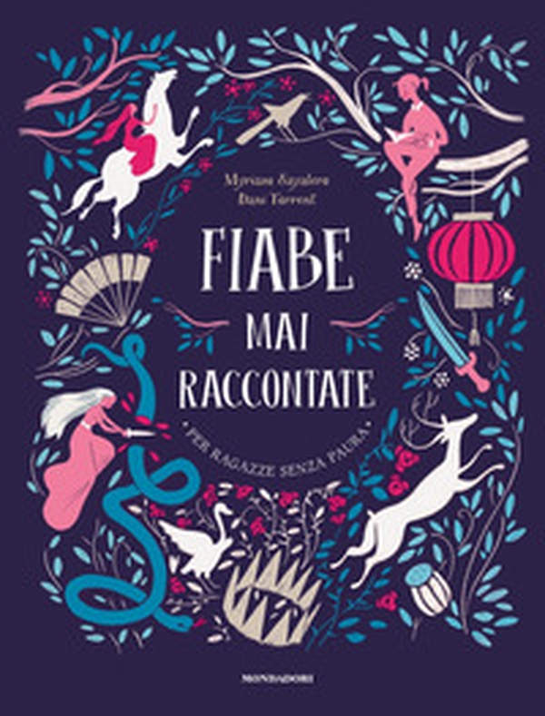 Fiabe mai raccontate. Per ragazze senza paura - Librerie.coop Fiabe mai raccontate. Per ragazze senza paura - Librerie.coop