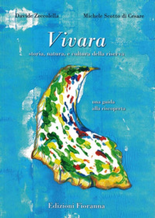 Vivara. Storia, natura e cultura della riserva. Una guida alla riscoperta - Librerie.coop Vivara. Storia, natura e cultura della riserva. Una guida alla riscoperta - Librerie.coop