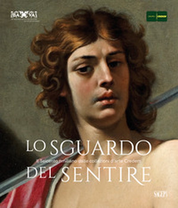 Lo sguardo del sentire. Il Seicento emiliano dalle collezioni d'arte Credem - Librerie.coop Lo sguardo del sentire. Il Seicento emiliano dalle collezioni d'arte Credem - Librerie.coop