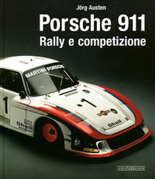 Porsche 911. Rally e competizione - Librerie.coop Porsche 911. Rally e competizione - Librerie.coop
