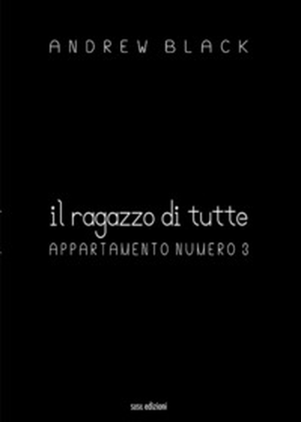 Il ragazzo di tutte. Appartamento numero 3 - Librerie.coop Il ragazzo di tutte. Appartamento numero 3 - Librerie.coop