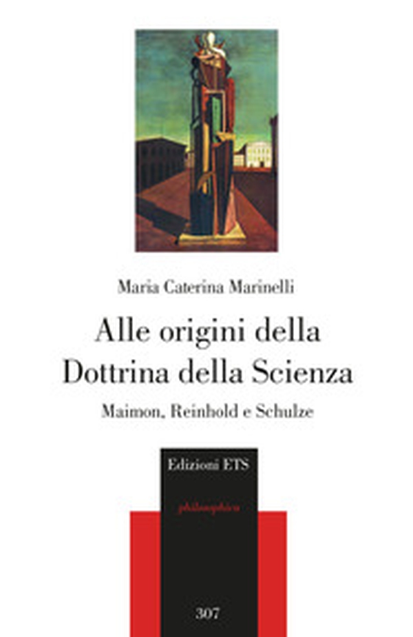 Alle origini della Dottrina della Scienza. Maimon, Reinhold e Schulze - Librerie.coop Alle origini della Dottrina della Scienza. Maimon, Reinhold e Schulze - Librerie.coop