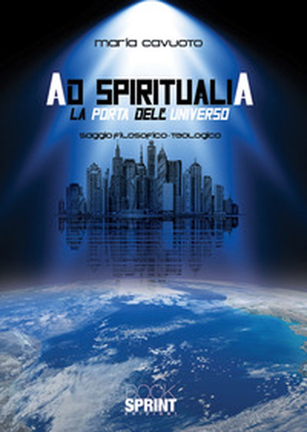 Ad spiritualia. La porta dell'universo - Librerie.coop Ad spiritualia. La porta dell'universo - Librerie.coop