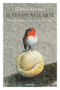 Il tennis nell'arte. Racconti di quadri e sculture dall'antichità a oggi - Librerie.coop