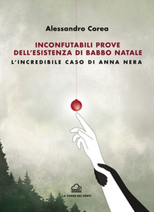 Inconfutabili prove dell'esistenza di Babbo Natale. L'incredibile caso di Anna Nera - Librerie.coop Inconfutabili prove dell'esistenza di Babbo Natale. L'incredibile caso di Anna Nera - Librerie.coop