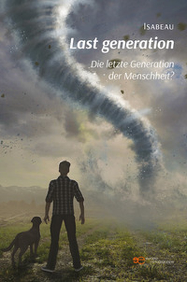 Last generation. Die letzte Generation del Menschheit? - Librerie.coop Last generation. Die letzte Generation del Menschheit? - Librerie.coop