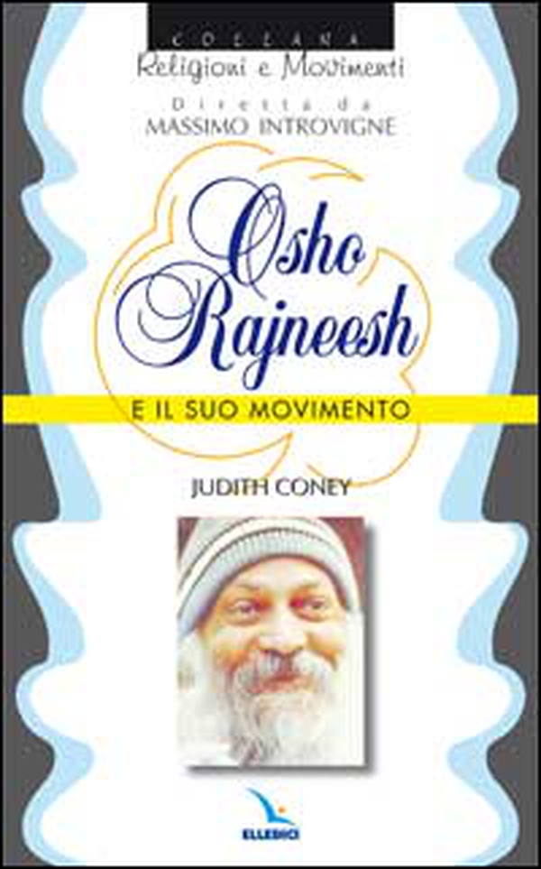 Osho Rajneesh e il suo movimento - Librerie.coop Osho Rajneesh e il suo movimento - Librerie.coop