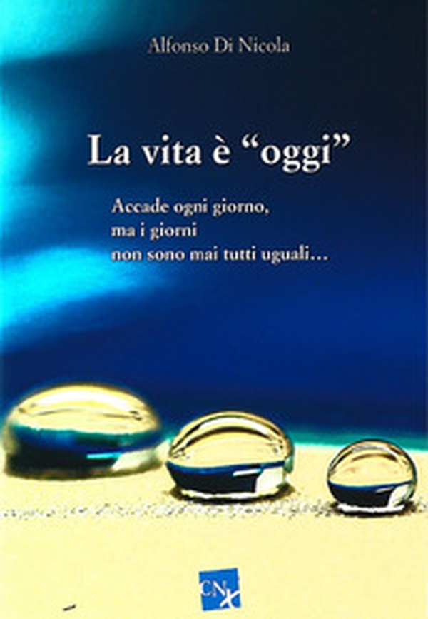 La vita è «oggi». Accade ogni giorno, ma i giorni non sono mai tutti uguali... - Librerie.coop La vita è «oggi». Accade ogni giorno, ma i giorni non sono mai tutti uguali... - Librerie.coop