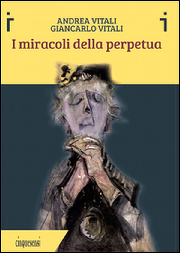 I miracoli della perpetua - Librerie.coop I miracoli della perpetua - Librerie.coop