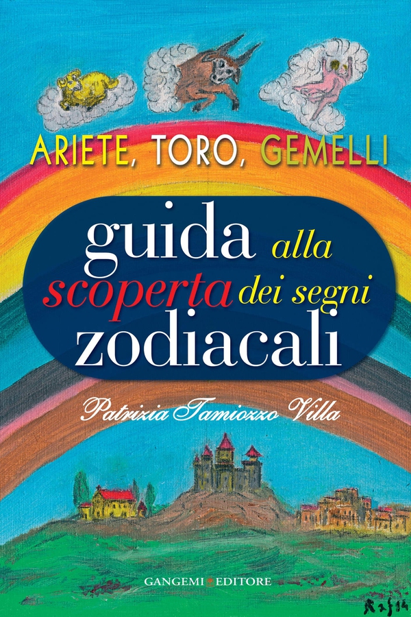 Guida alla scoperta dei segni zodiacali - Ariete, Toro, Gemelli - Librerie.coop Guida alla scoperta dei segni zodiacali - Ariete, Toro, Gemelli - Librerie.coop