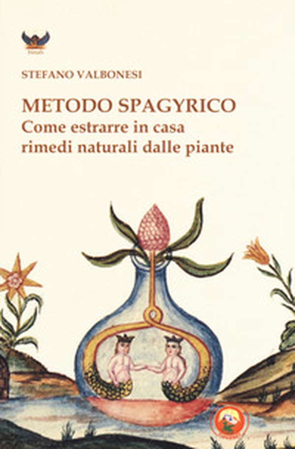 Metodo spagyrico. Come estrarre in casa rimedi naturali dalle piante - Librerie.coop Metodo spagyrico. Come estrarre in casa rimedi naturali dalle piante - Librerie.coop