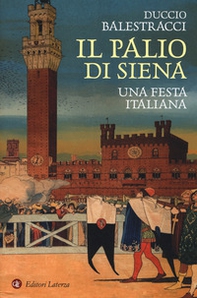 Il palio di Siena. Una festa italiana - Librerie.coop