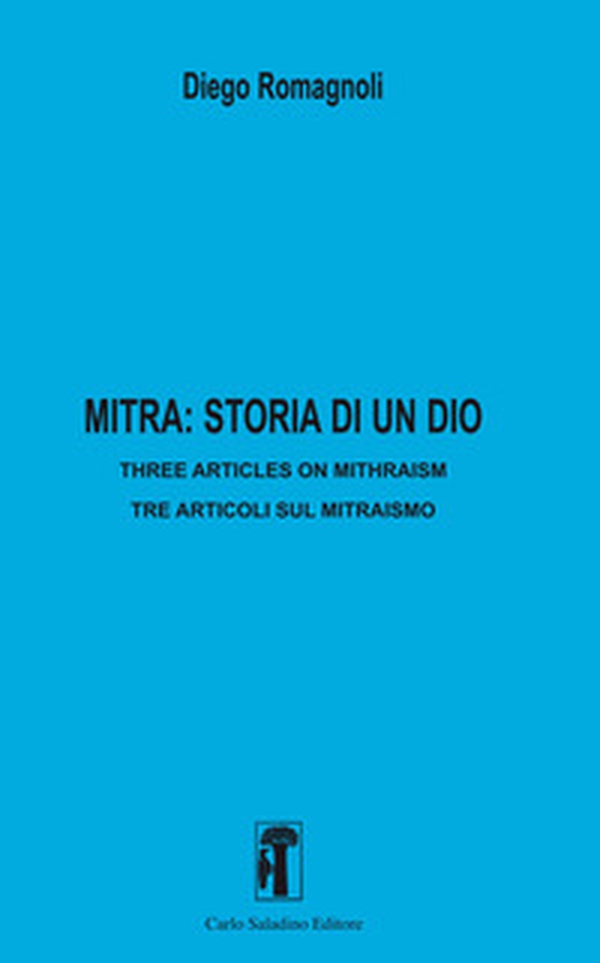 Mitra: storia di un dio. Three articles in mithraism-Tre articoli sul mitraismo - Librerie.coop Mitra: storia di un dio. Three articles in mithraism-Tre articoli sul mitraismo - Librerie.coop