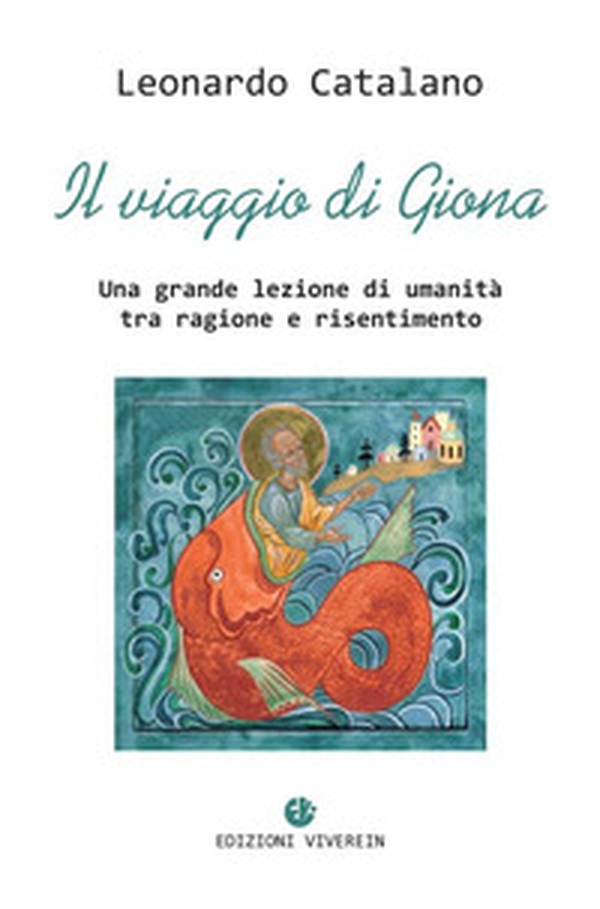 Il Viaggio di Giona. Una grande lezione di umanità tra ragione e risentimento - Librerie.coop Il Viaggio di Giona. Una grande lezione di umanità tra ragione e risentimento - Librerie.coop
