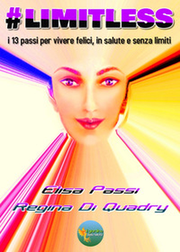 #Limitless. I 13 passi per vivere felici, in salute e senza limiti - Librerie.coop #Limitless. I 13 passi per vivere felici, in salute e senza limiti - Librerie.coop