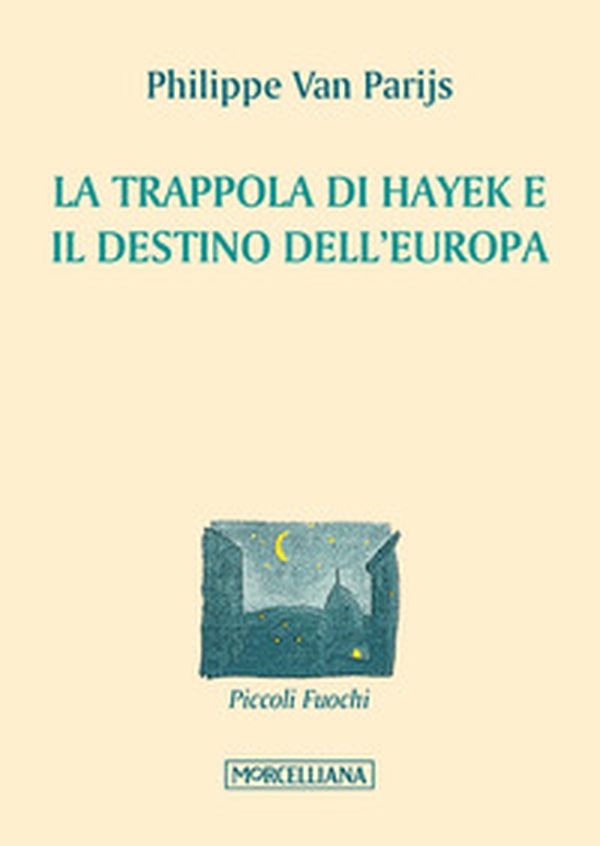 La trappola di Hayek e il destino dell'Europa - Librerie.coop La trappola di Hayek e il destino dell'Europa - Librerie.coop