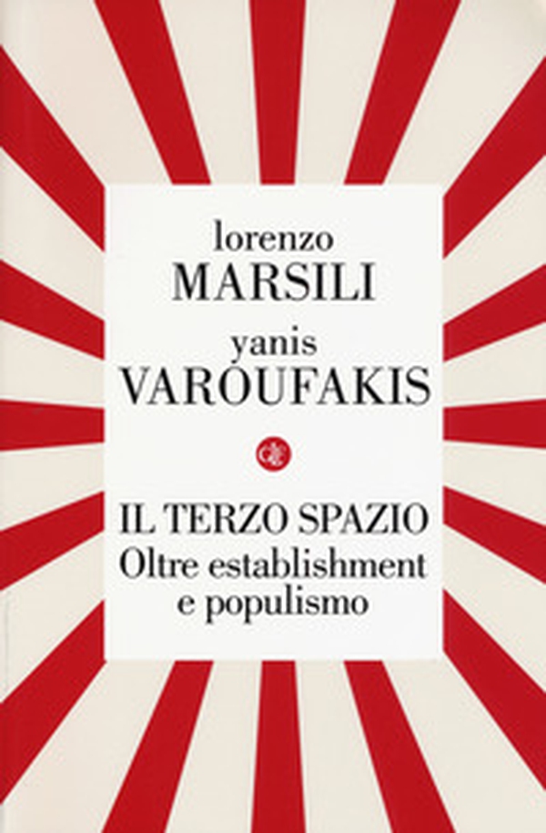 Il terzo spazio. Oltre establishment e populismo - Librerie.coop Il terzo spazio. Oltre establishment e populismo - Librerie.coop
