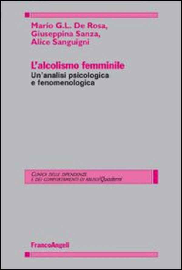 L'alcolismo femminile. Un'analisi psicologica e fenomenologica - Librerie.coop L'alcolismo femminile. Un'analisi psicologica e fenomenologica - Librerie.coop