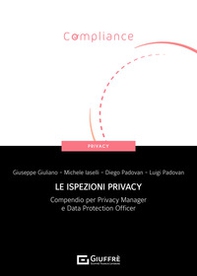 Le ispezioni privacy. Compendio per Privacy Manager e Data Protection Officer - Librerie.coop
