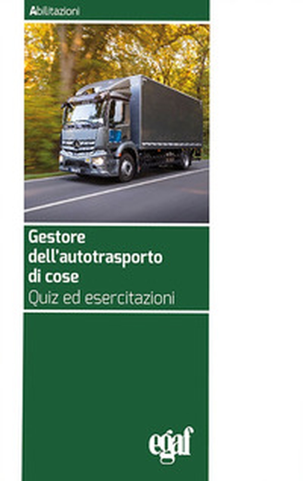 Gestore dell'autotrasporto di cose. Quiz ed esercitazioni - Librerie.coop Gestore dell'autotrasporto di cose. Quiz ed esercitazioni - Librerie.coop